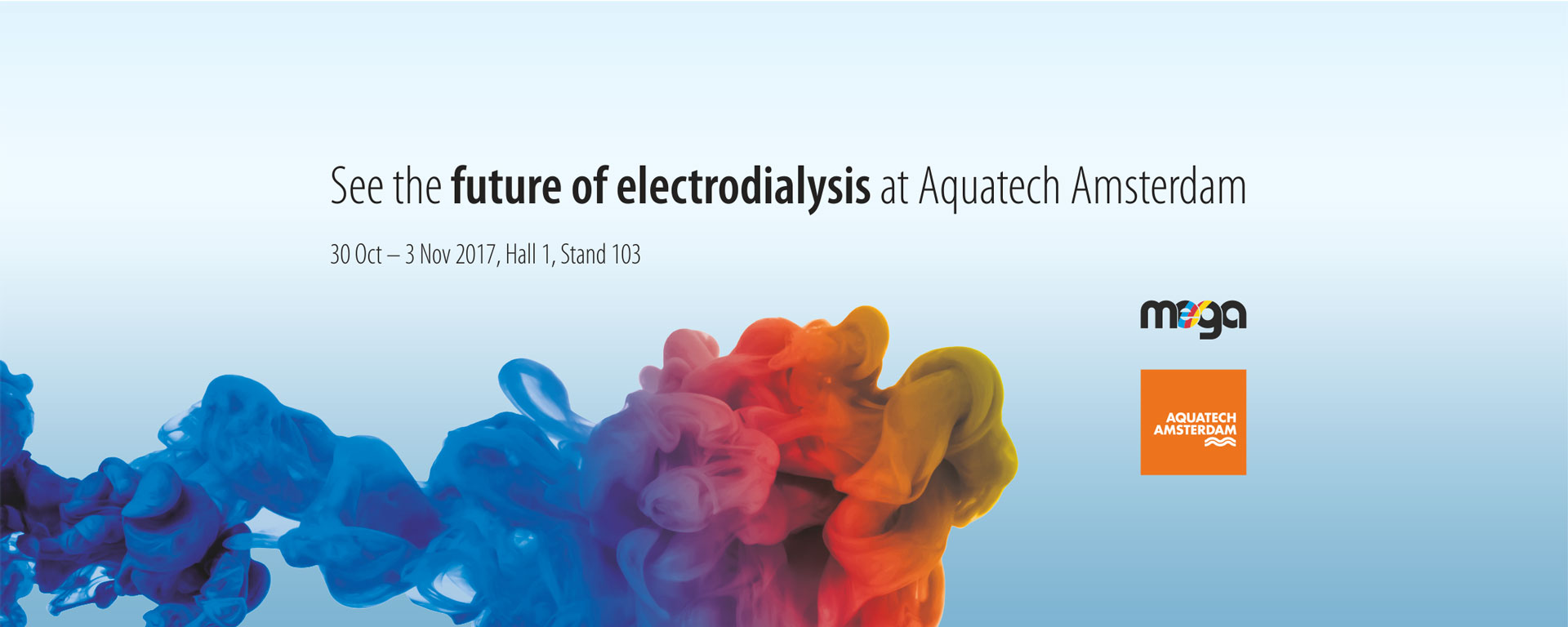 See the future of electrodialysis at MEGA stand 103 at Aquatech Amsterdam
